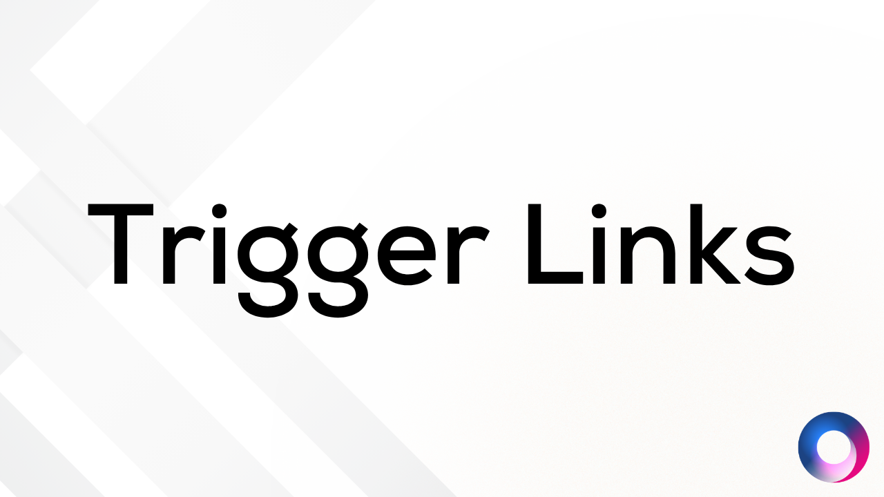 Trigger Links (NEW)
